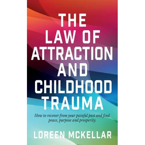 The Law of Attraction and Childhood Trauma