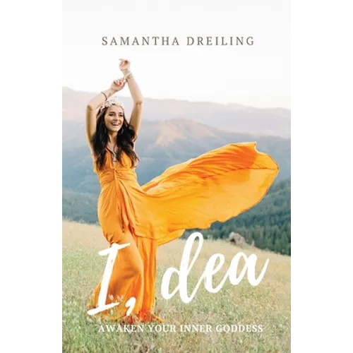 I, Dea: Awaken Your Inner Goddess