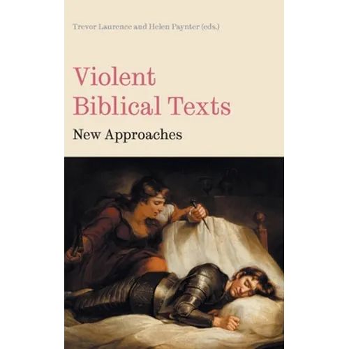 Violent Biblical Texts: New Approaches