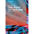 The Road to Ukraine: How the West Lost Its Way