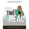 Girl, It's Time To Heal