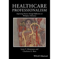 Healthcare Professionalism: Improving Practice Through Reflections on Workplace Dilemmas