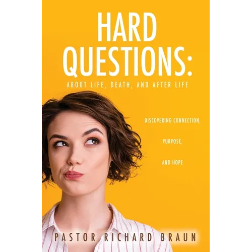 Hard Questions: About Life, Death, and After Life