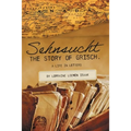 Sehnsucht: The Story of Grisch.: A Life in Letters