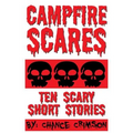 Campfire Scares: 10 Scary Short Stories