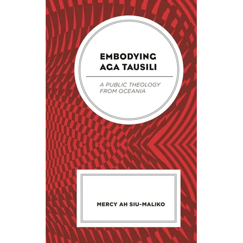 Embodying Aga Tausili: A Public Theology from Oceania