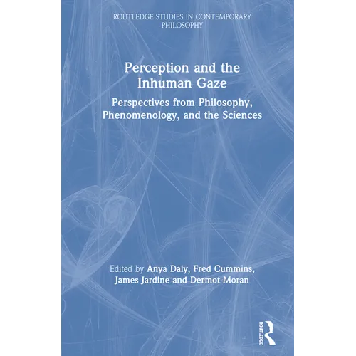 Perception and the Inhuman Gaze: Perspectives from Philosophy, Phenomenology, and the Sciences