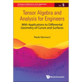 Tensor Algebra and Analysis for Engineers