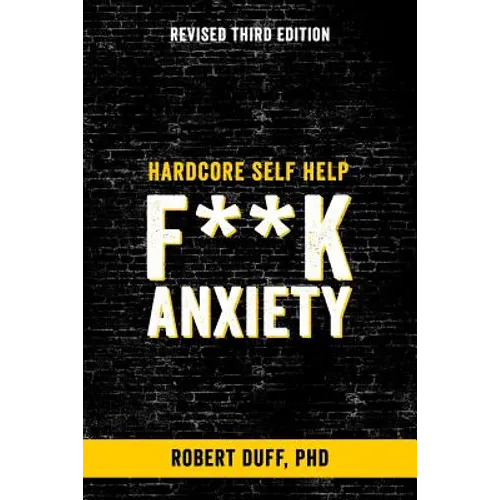 Hardcore Self Help: F**k Anxiety