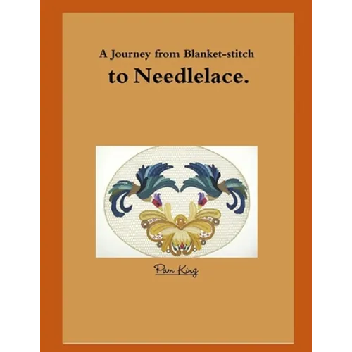 A Journey from Blanket-stitch to Needlelace