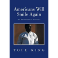 Americans Will Smile Again: We Are Known to Be Great