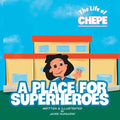 A place for superheroes: The life of Chepe
