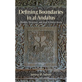 Defining Boundaries in Al-Andalus: Muslims, Christians, and Jews in Islamic Iberia