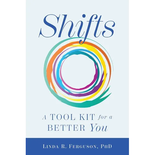 Shifts: A Tool Kit For A Better You