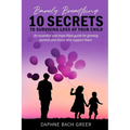 Barely Breathing: 10 Secrets to Surviving Loss of Your Child