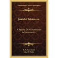 Jokichi Takamine: A Record Of His American Achievements