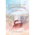 Dancing in the Clouds with the Rainbows