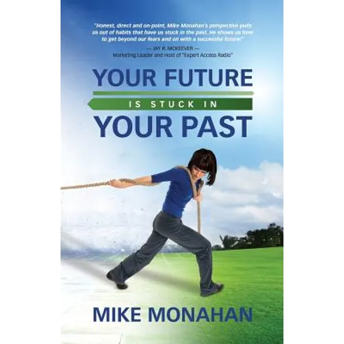 Your Future Is Stuck in Your Past