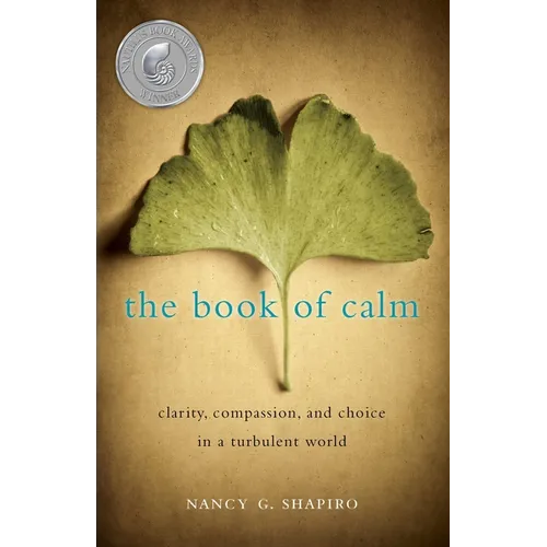 The Book of Calm: Clarity, Compassion, and Choice in a Turbulent World