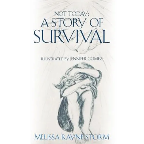 Not Today: A Story Of Survival