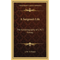 A Surgeon's Life: The Autobiography of J. M. T. Finney