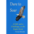 Dare to Soar: A Gift, and a Challenge to the Eagle Scout