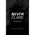 Never Alone: Following God When You Can't Feel Him (Black Cover)