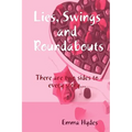 Lies, Swings and Roundabouts
