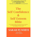The Self Confidence & Self Esteem Bible