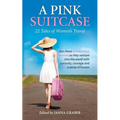 A Pink Suitcase: 22 Tales of Women's Travel
