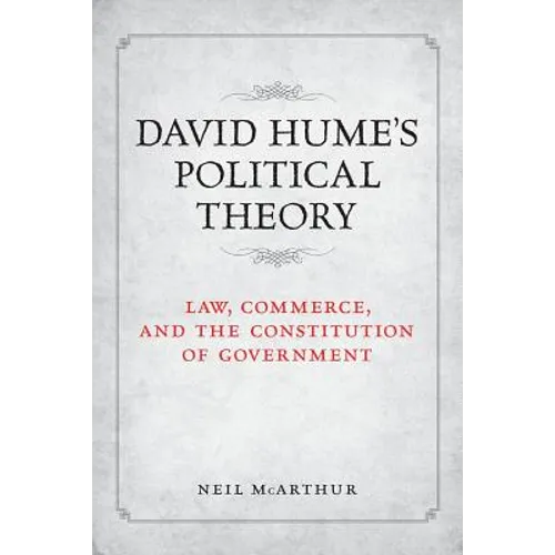 David Hume's Political Theory: Law, Commerce and the Constitution of Government