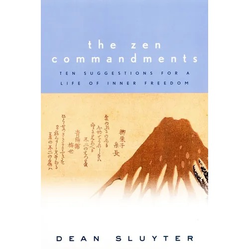 The Zen Commandments: Ten Suggestions for a Life of Inner Freedom