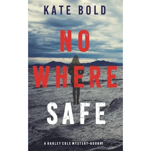 Nowhere Safe (A Harley Cole FBI Suspense Thriller-Book 1)