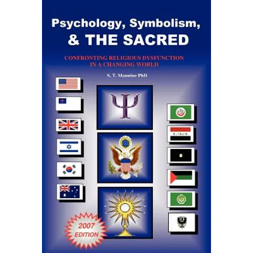 Psychology, Symbolism & the Sacred: Confronting Religious Dysfunction in a Changing World