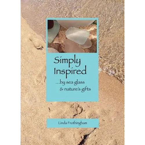 Simply Inspired: ...by sea glass & nature's gifts
