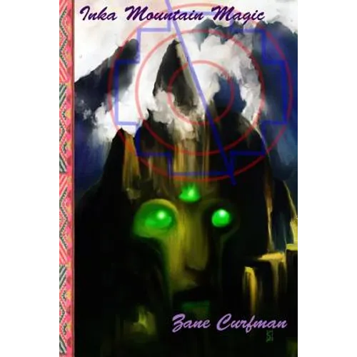 Inka Mountain Magic: A Natural Mystic's Guide to Ascension