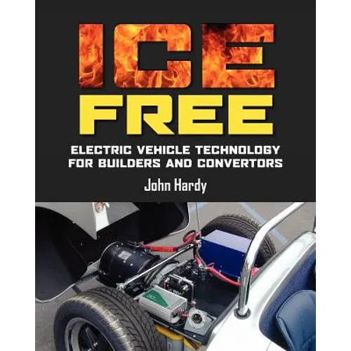 ICE Free: Electric vehicle technology for builders and converters