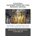 General Instruction Of The Roman Missal (G.I.R.M.)