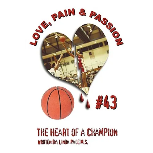 Love, Pain & Passion The Heart of a Champion