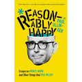 Reasonably Happy: Essays on Money, Work, and Other Things that Piss Me Off