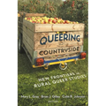 Queering the Countryside: New Frontiers in Rural Queer Studies