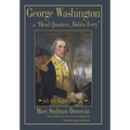 George Washington at "Head Quarters, Dobbs Ferry": July 4 to August 19, 1781