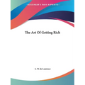 The Art Of Getting Rich