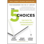 The 5 Choices: The Path to Extraordinary Productivity - Paperback