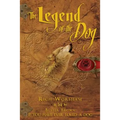 The Legend of the Dog: If You Have Ever Loved a Dog