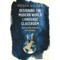 Designing the Modern World Language Classroom: How to Guide Students to Proficiency