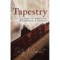 Tapestry: A Story of Adoption, Acceptance, and Destiny