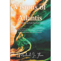 Visions of Atlantis: Reclaiming our Lost Ancient Legacy