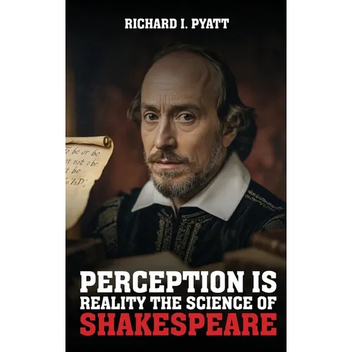 Perception Is Reality: The Science Of Shakespeare