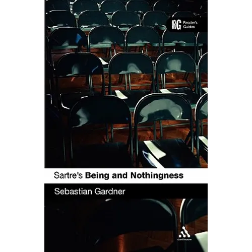 Sartre's 'Being and Nothingness': A Reader's Guide